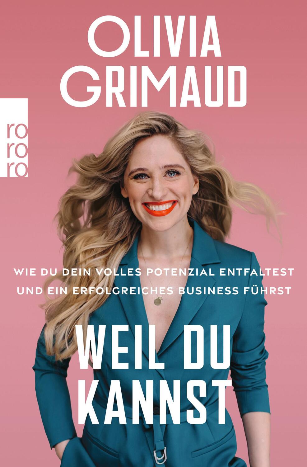 Cover: 9783499015199 | Weil du kannst | Olivia Grimaud | Taschenbuch | 304 S. | Deutsch