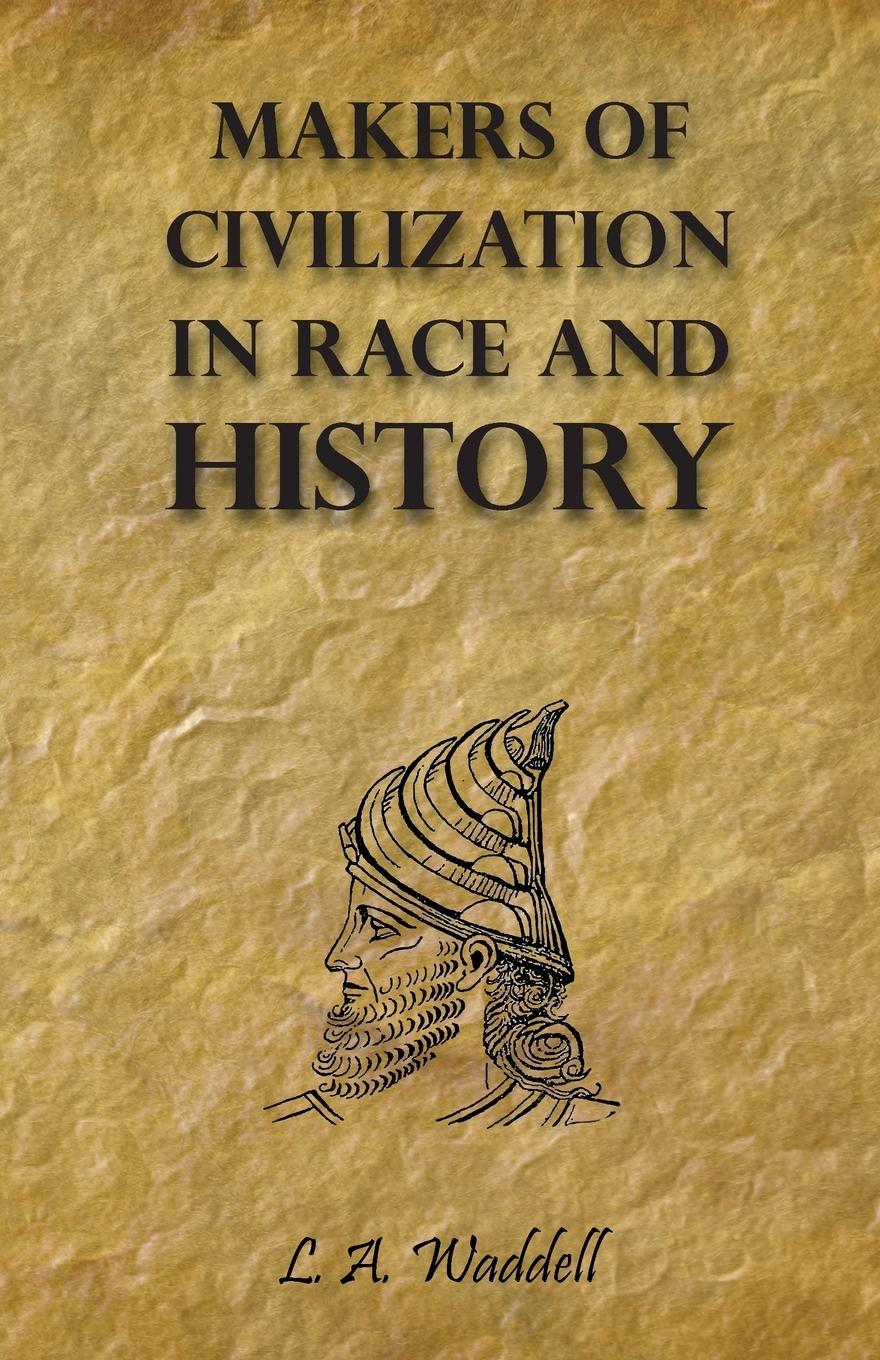 Cover: 9781447403678 | Makers of Civilization in Race and History | L. A. Waddell | Buch