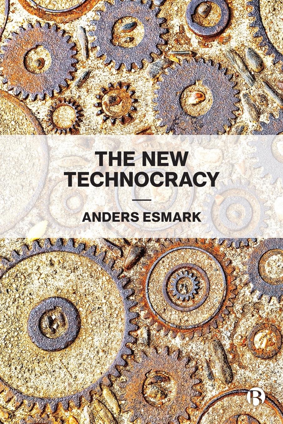 Cover: 9781529200881 | The New Technocracy | Anders Esmark | Taschenbuch | Englisch | 2020