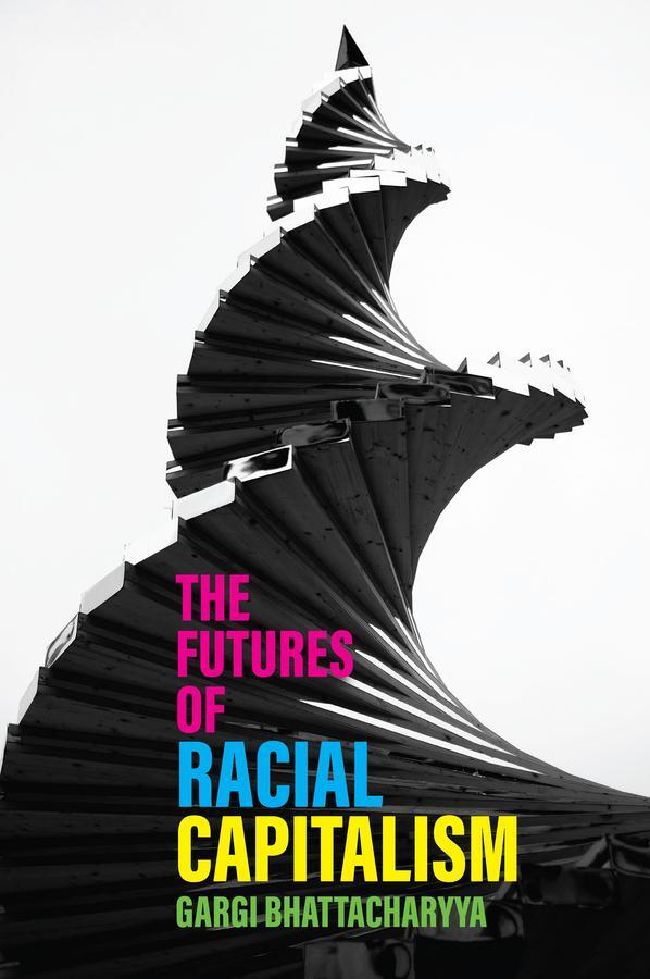 Cover: 9781509543366 | The Futures of Racial Capitalism | Gargi Bhattacharyya | Buch | 224 S.