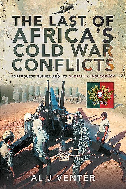 Cover: 9781526772985 | The Last of Africa's Cold War Conflicts | Al J Venter | Buch | 2020