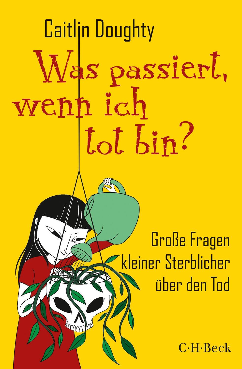 Cover: 9783406757174 | Was passiert, wenn ich tot bin? | Caitlin Doughty | Buch | gebunden