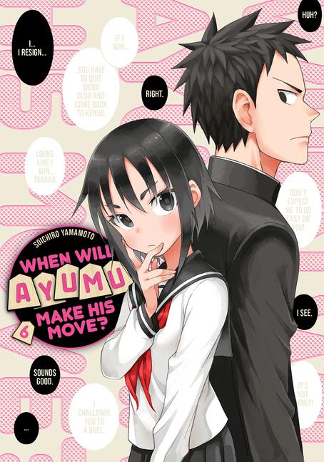 Cover: 9781646515301 | When Will Ayumu Make His Move? 6 | Soichiro Yamamoto | Taschenbuch