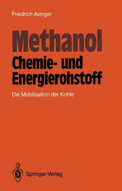 Cover: 9783642707643 | Methanol ¿ Chemie- und Eneigierohstoff | Die Mobilisation der Kohle