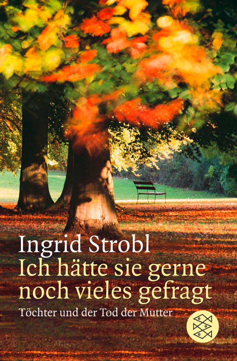 Cover: 9783596154319 | Ich hätte sie gerne noch vieles gefragt | Ingrid Strobl | Taschenbuch