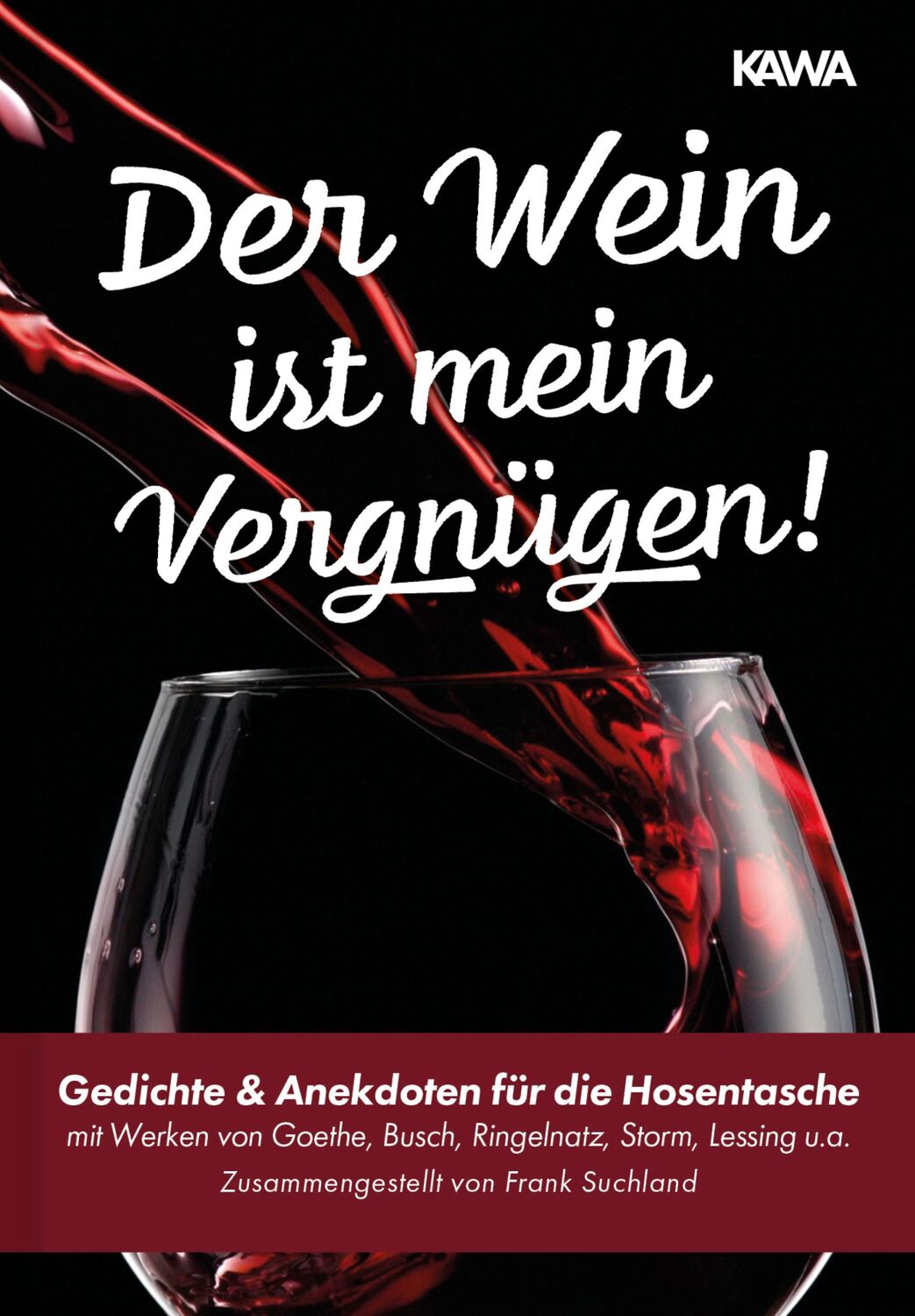 Cover: 9783966985130 | Der Wein ist mein Vergnügen! | Johann Wolfgang Goethe (u. a.) | Buch