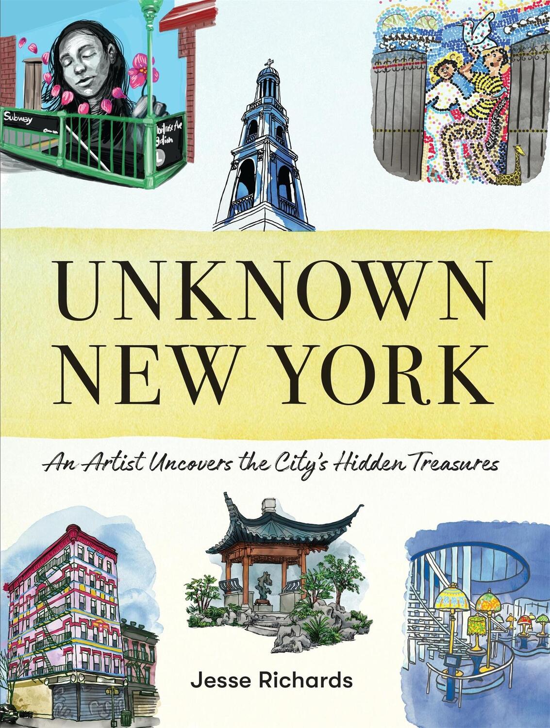 Cover: 9781523524112 | Unknown New York | An Artist Uncovers the City's Hidden Treasures