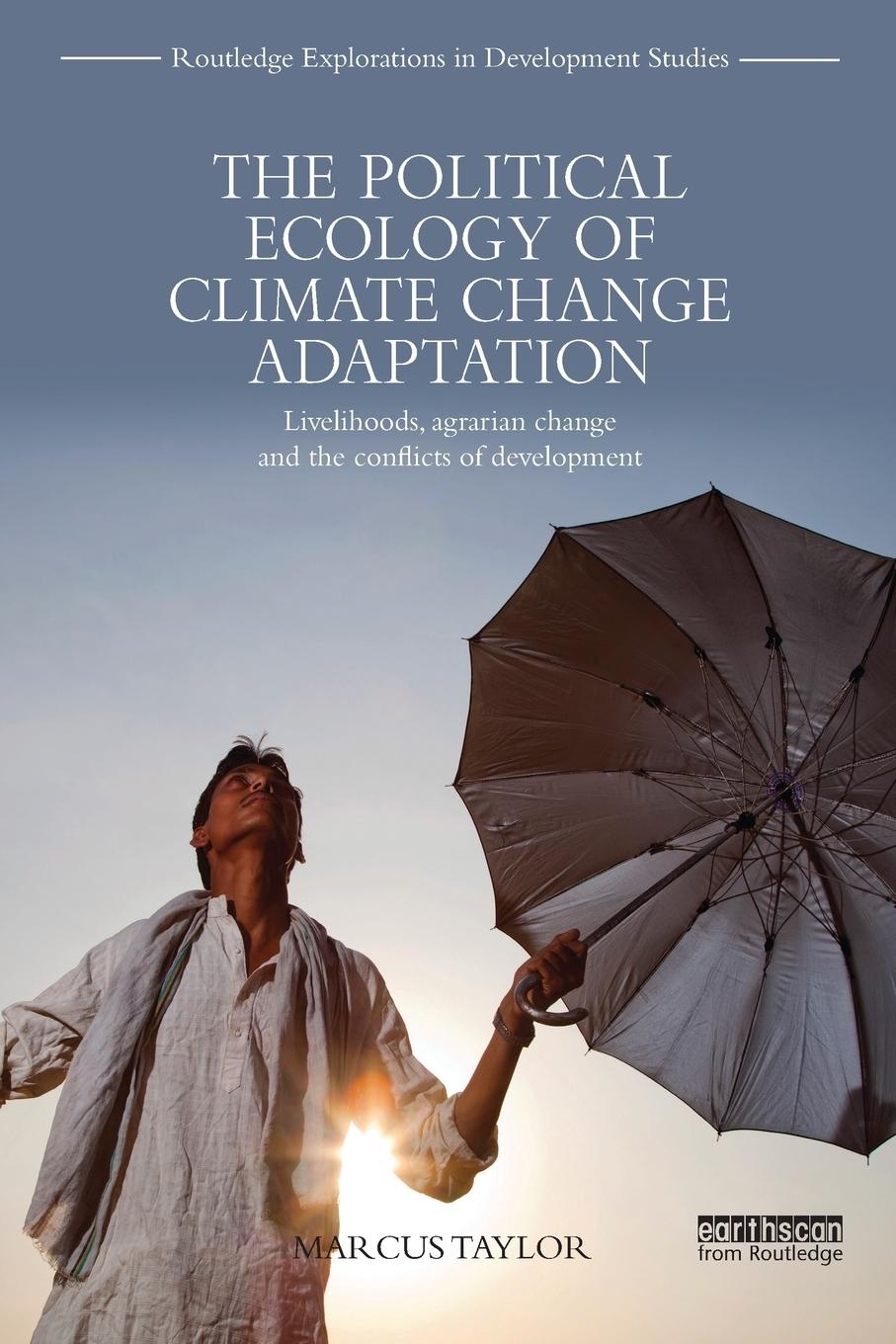 Cover: 9781138237346 | The Political Ecology of Climate Change Adaptation | Marcus Taylor