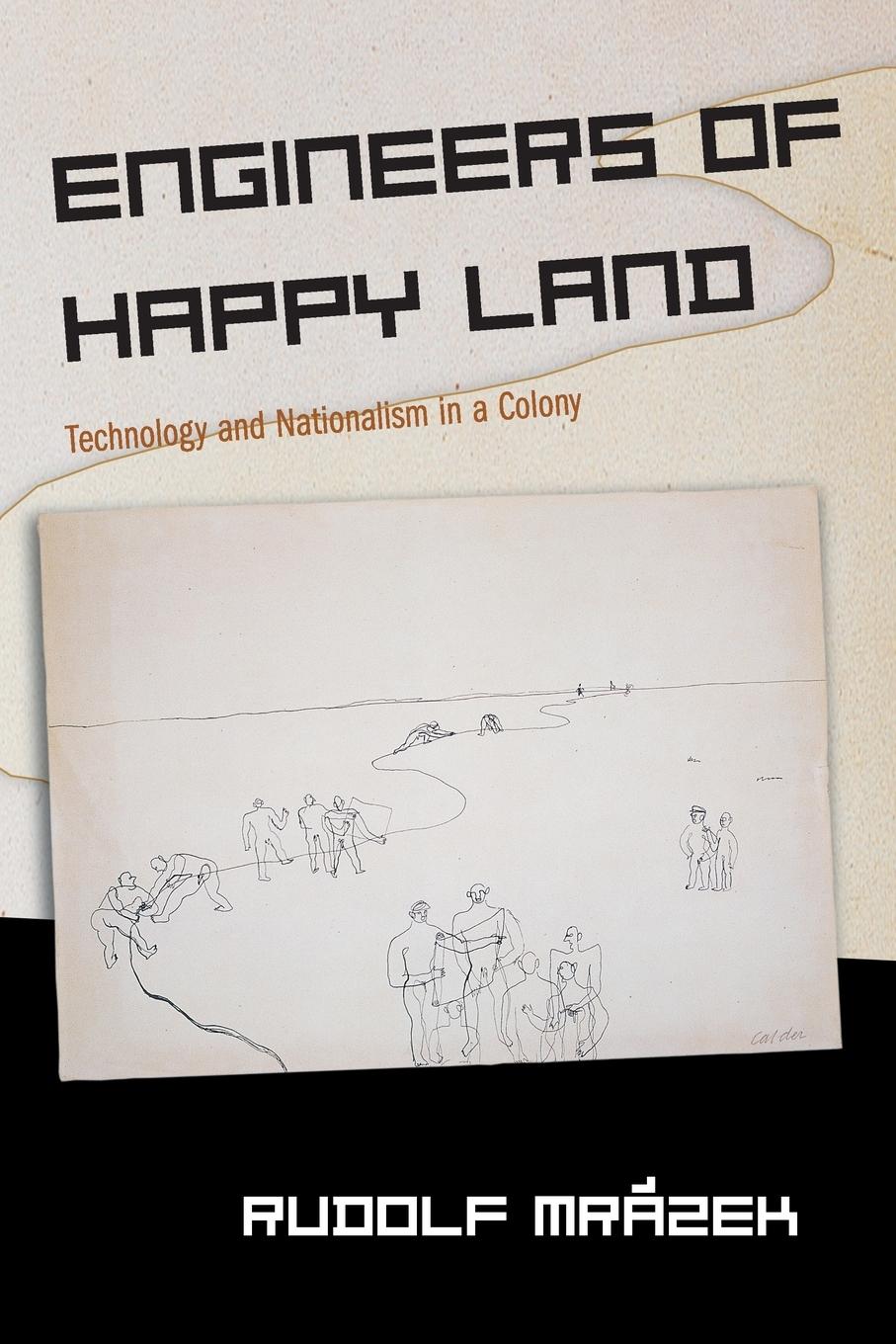 Cover: 9780691091624 | Engineers of Happy Land | Technology and Nationalism in a Colony