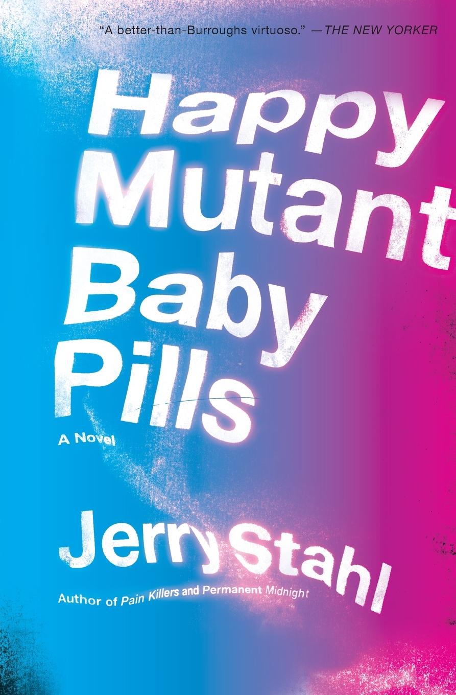 Cover: 9780061990502 | HAPPY MUTANT BABY PILLS PB | Jerry Stahl | Taschenbuch | Englisch