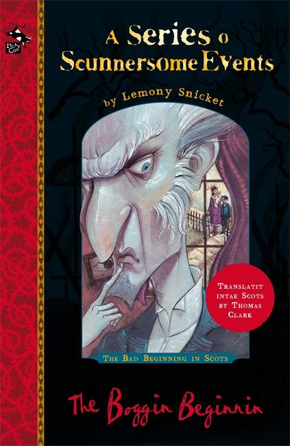 Cover: 9781785303524 | The Boggin Beginnin | The Bad Beginning in Scots | Lemony Snicket