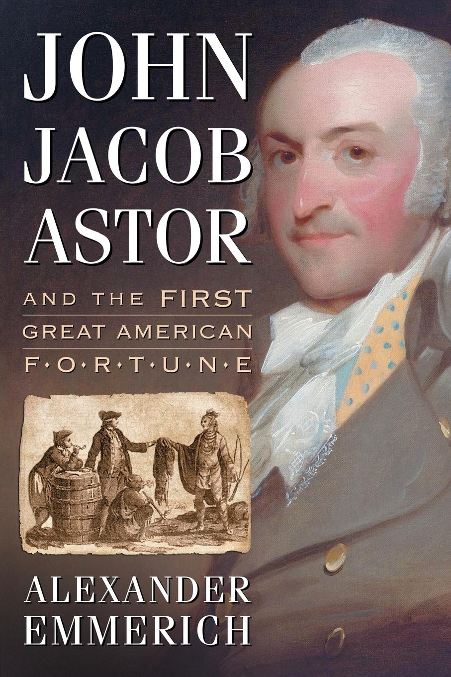 Cover: 9780786472130 | John Jacob Astor and the First Great American Fortune | Emmerich