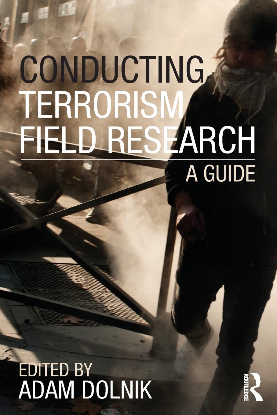 Cover: 9780415609319 | Conducting Terrorism Field Research | A Guide | Adam Dolnik | Buch