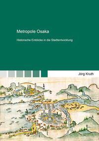 Cover: 9783844088939 | Metropole Osaka | Historische Einblicke in die Stadtentwicklung | Buch