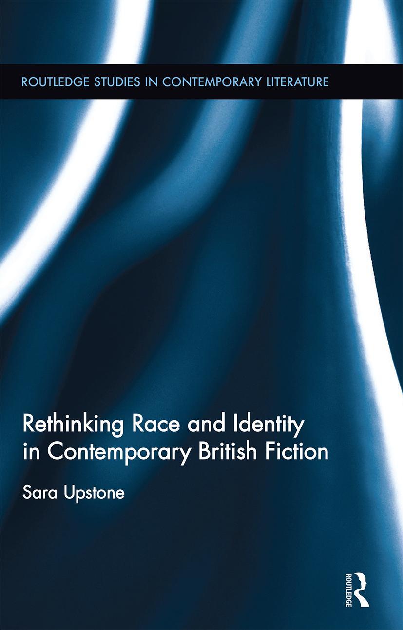 Cover: 9780367668082 | Rethinking Race and Identity in Contemporary British Fiction | Upstone