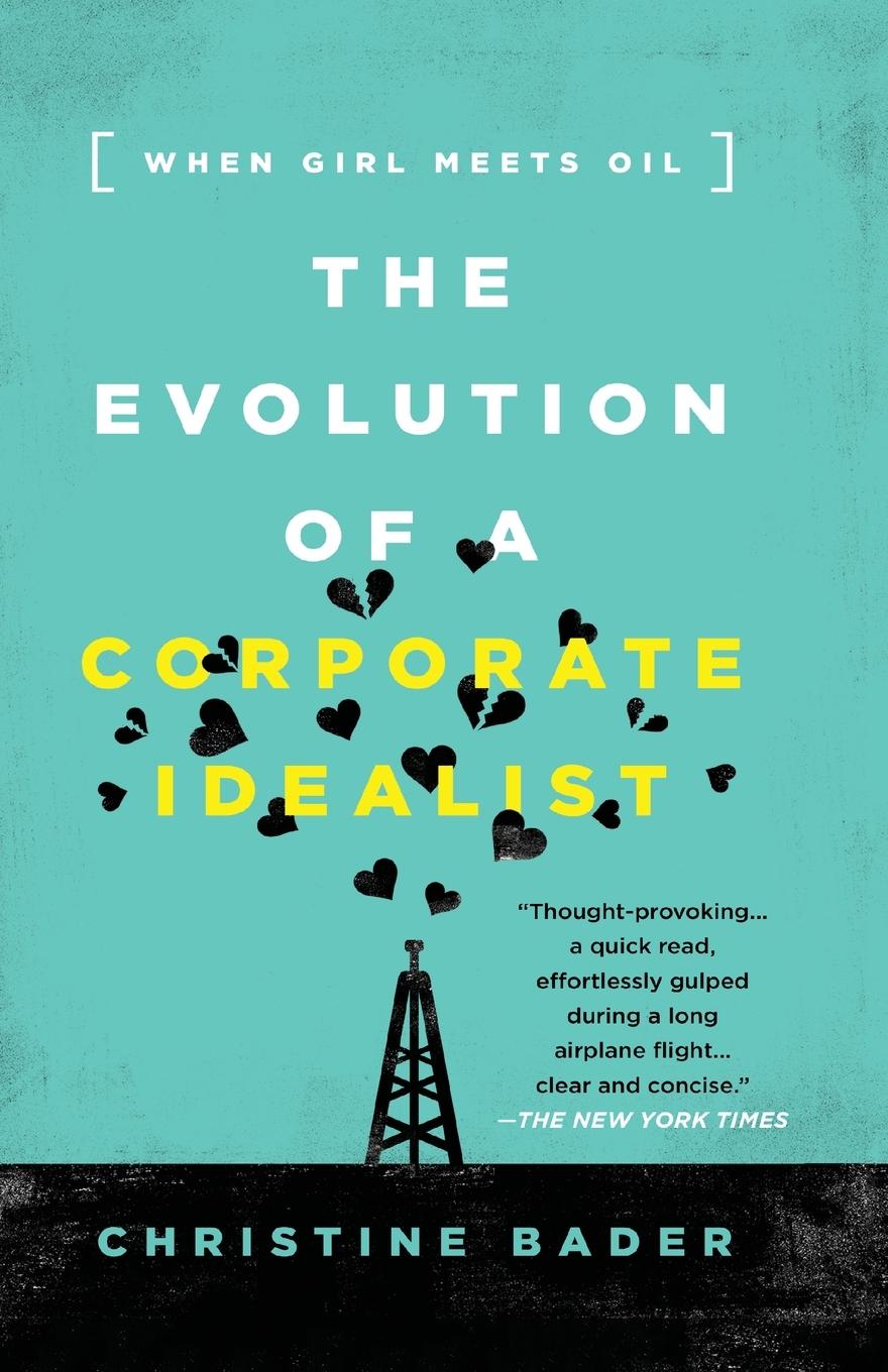 Cover: 9781937134884 | Evolution of a Corporate Idealist | When Girl Meets Oil | Bader | Buch