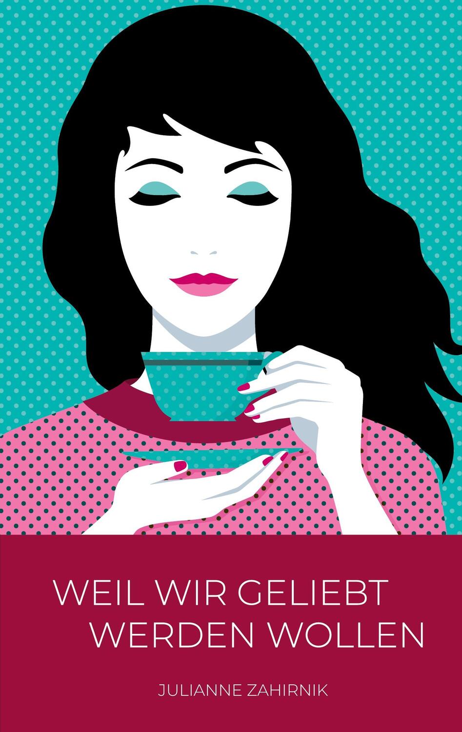 Cover: 9783347602113 | Weil wir geliebt werden wollen ... | Julianne Zahirnik | Taschenbuch