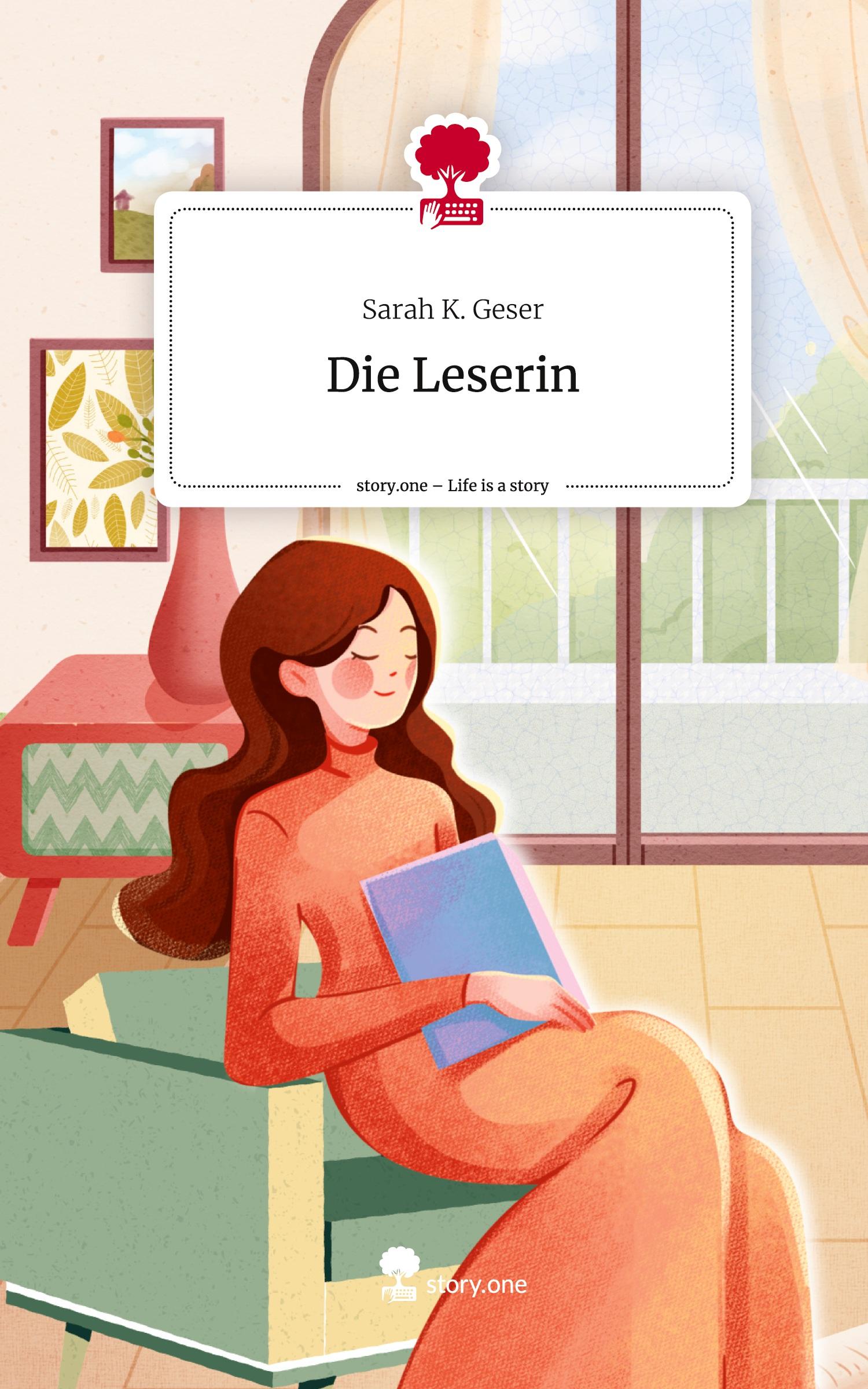 Cover: 9783710863905 | Die Leserin. Life is a Story - story.one | Sarah K. Geser | Buch