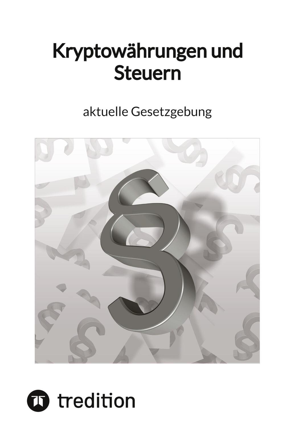 Cover: 9783347847538 | Kryptowährungen und Steuern - aktuelle Gesetzgebung | Moritz | Buch