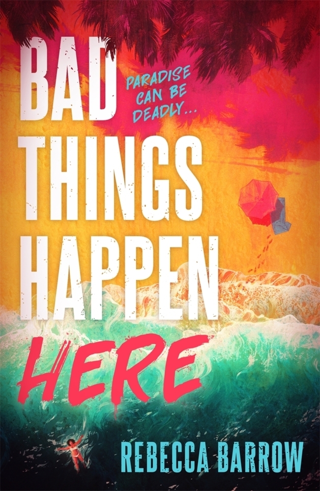 Cover: 9781471411243 | Bad Things Happen Here | this summer's hottest thriller | Barrow