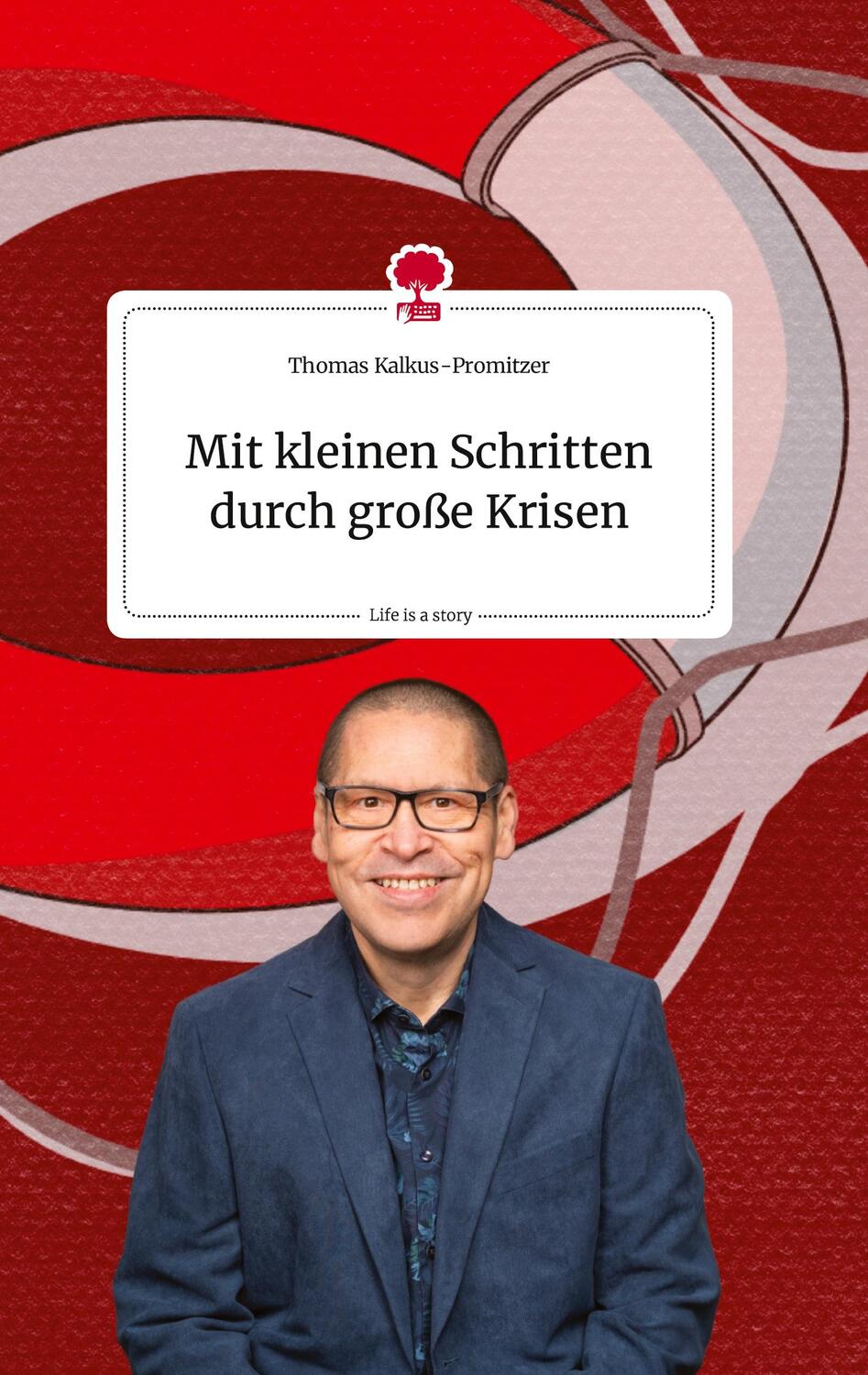 Cover: 9783710818868 | Mit kleinen Schritten durch große Krisen | Life is a Story | Buch