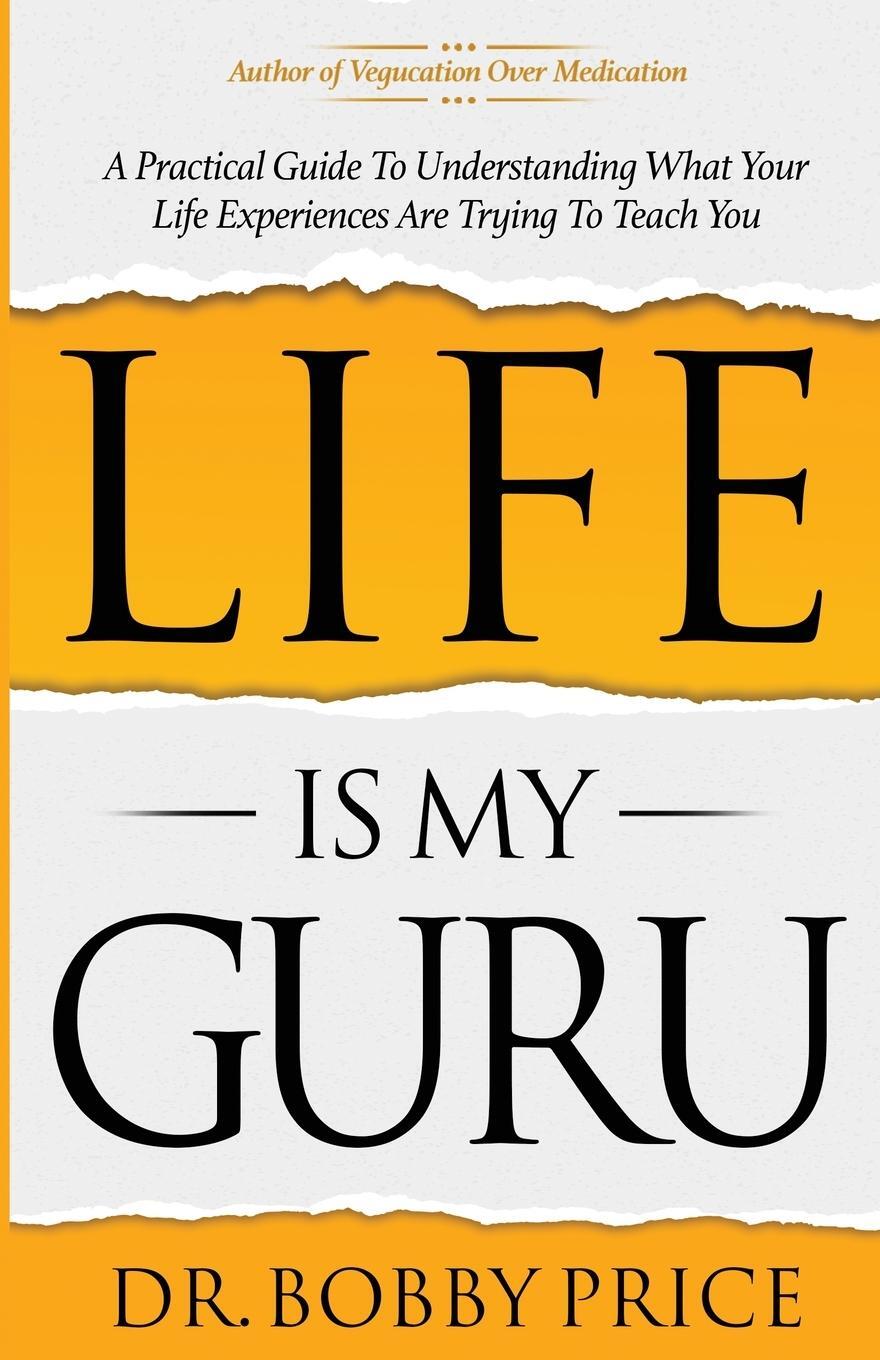 Cover: 9780999612422 | Life Is My Guru | Bobby Price | Taschenbuch | Paperback | Englisch