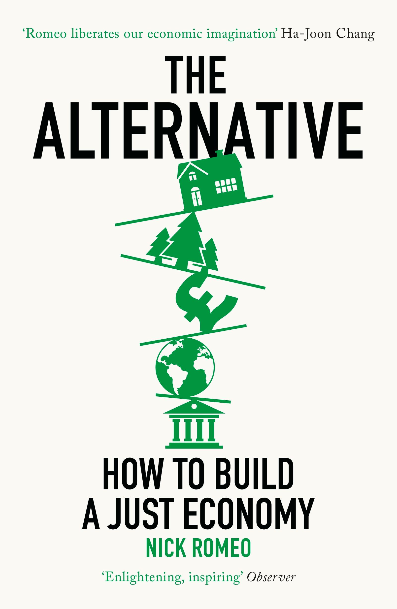 Cover: 9781399813815 | The Alternative | How to Build a Just Economy | Nick Romeo | Buch