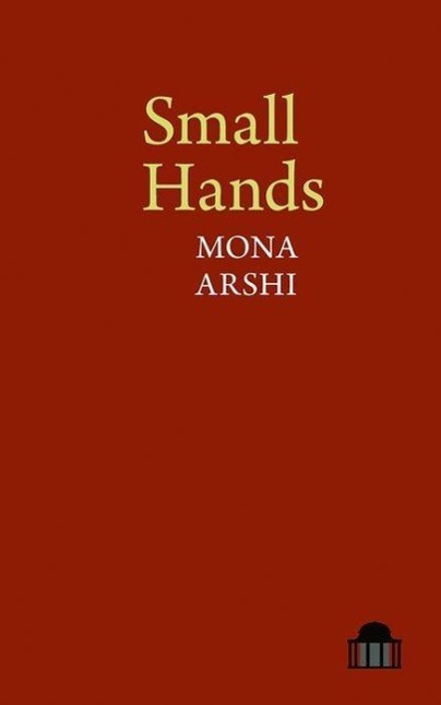 Cover: 9781781381816 | Small Hands | Mona Arshi | Taschenbuch | Kartoniert / Broschiert