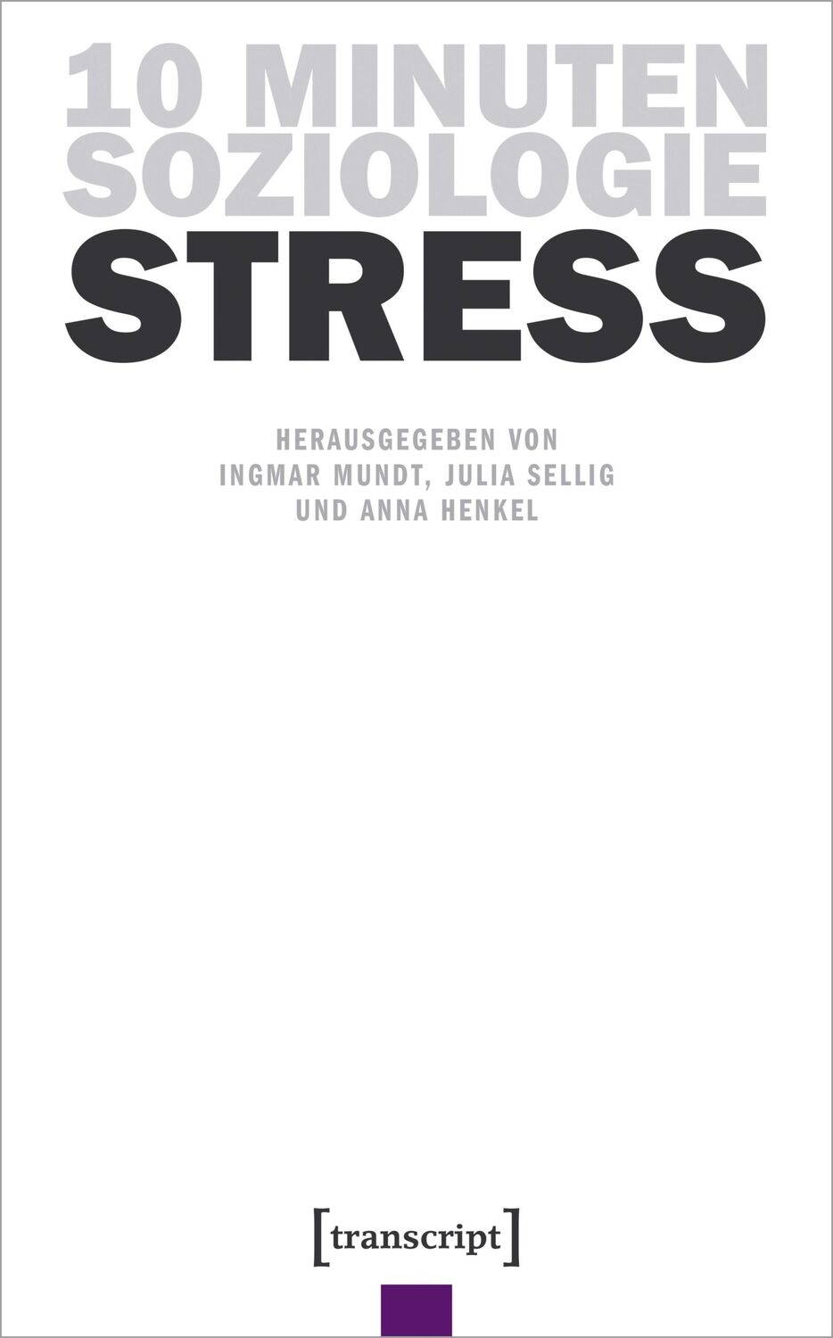 Cover: 9783837659610 | 10 Minuten Soziologie: Stress | Ingmar Mundt (u. a.) | Taschenbuch