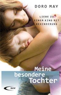 Cover: 9783790257946 | Meine besondere Tochter | Liebe zu einem Kind mit Behinderung | May