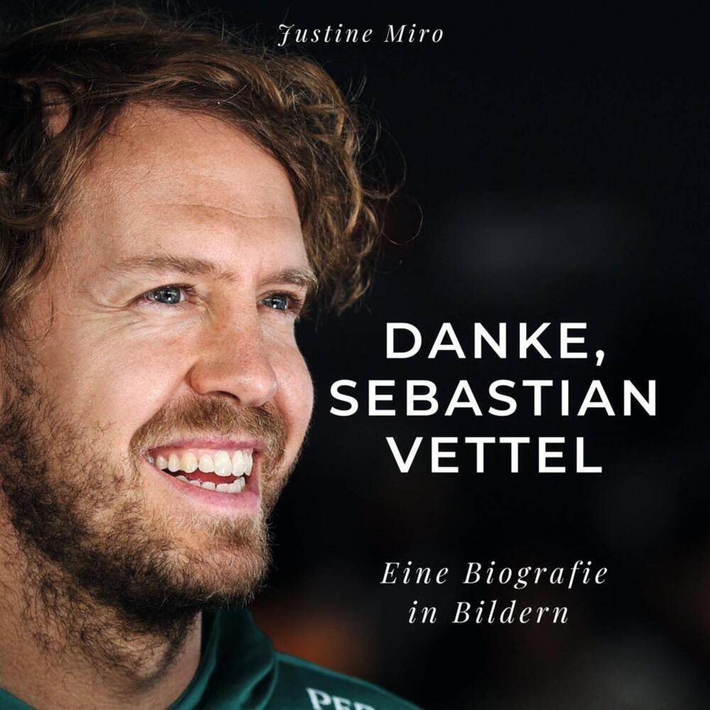 Cover: 9783750524286 | Danke, Sebastian Vettel | Eine Biografie in Bildern | Justine Miro