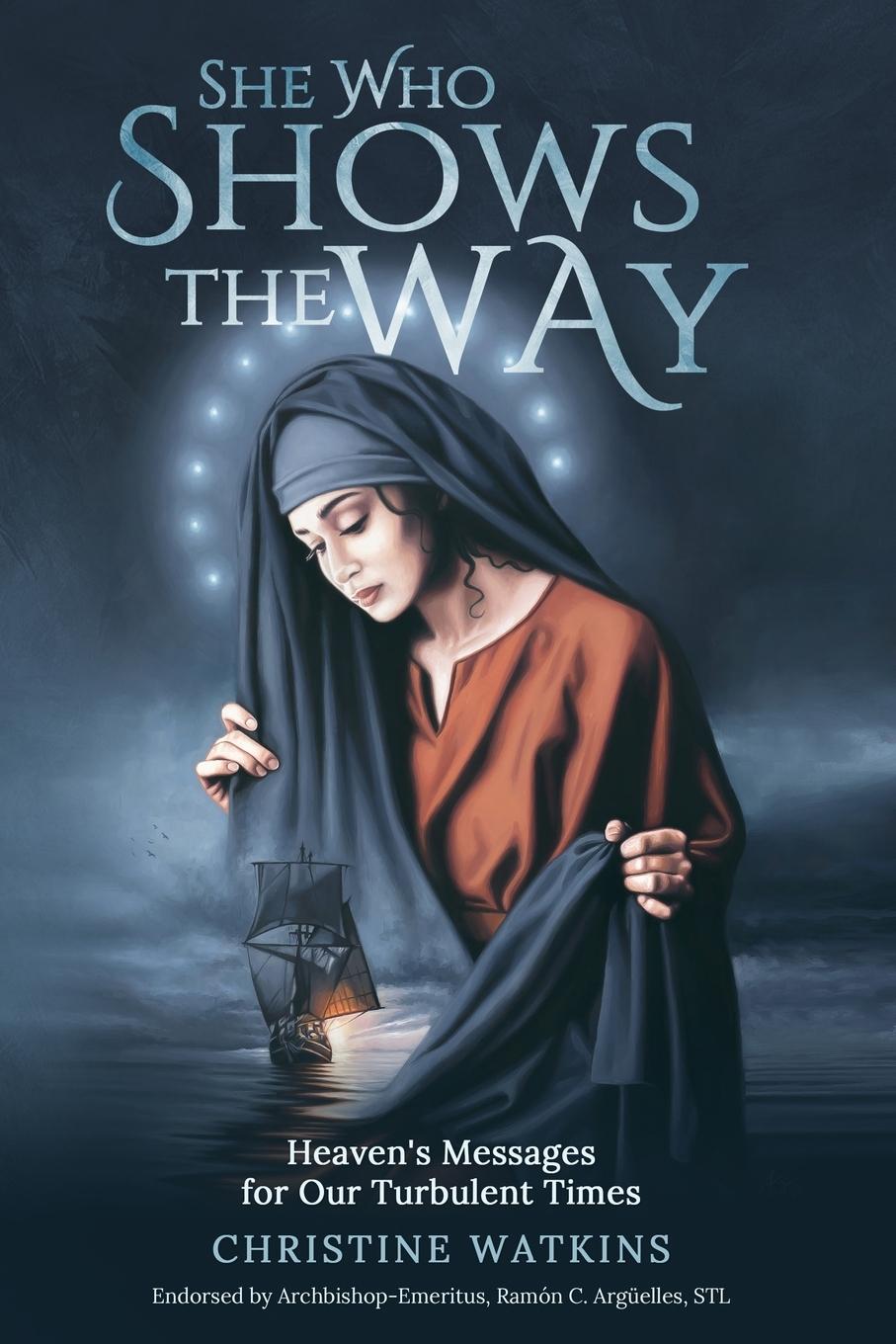 Cover: 9781947701120 | She Who Shows the Way | : Heaven's Messages for Our Turbulent Times