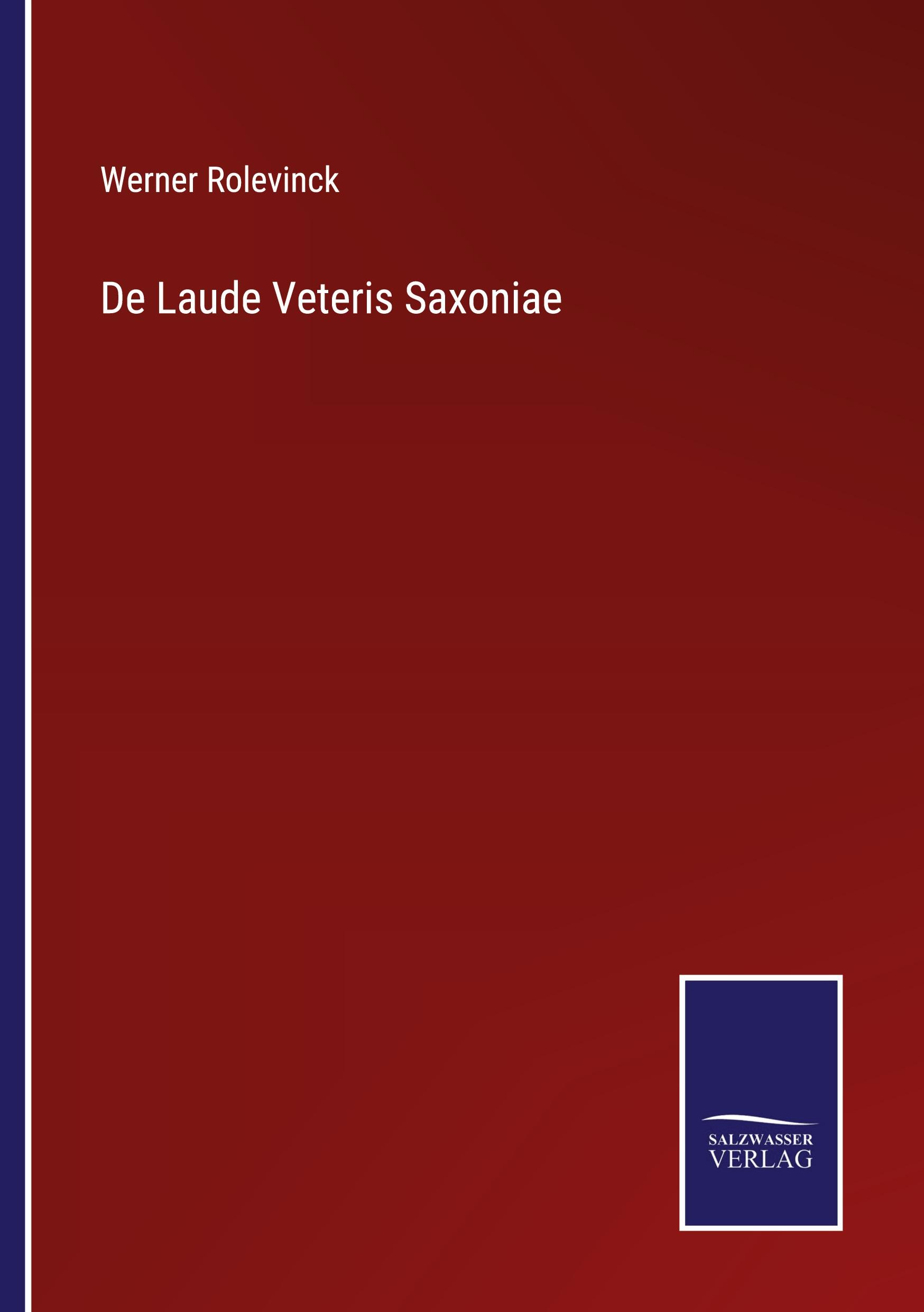 Cover: 9783375012229 | De Laude Veteris Saxoniae | Werner Rolevinck | Taschenbuch | Paperback