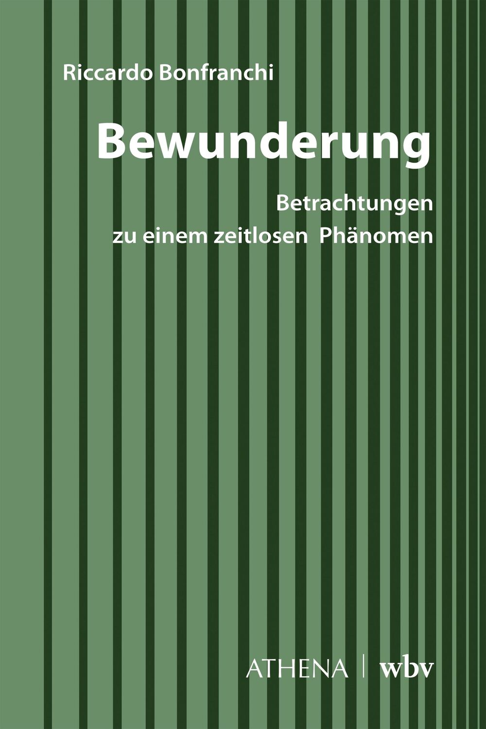 Cover: 9783763977659 | Bewunderung | Betrachtungen zu einem zeitlosen Phänomen | Bonfranchi