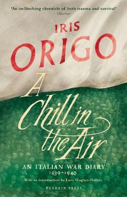 Cover: 9781782273578 | A Chill in the Air | An Italian War Diary 1939-1940 | Iris Origo