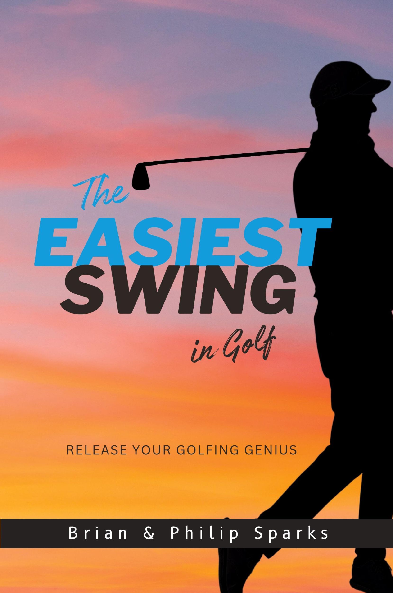 Cover: 9781068639357 | The Easiest Swing in Golf | Brian Sparks (u. a.) | Taschenbuch | 2024