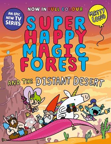 Cover: 9781382054584 | Super Happy Magic Forest and the Distant Desert | NOW IN COLOUR!