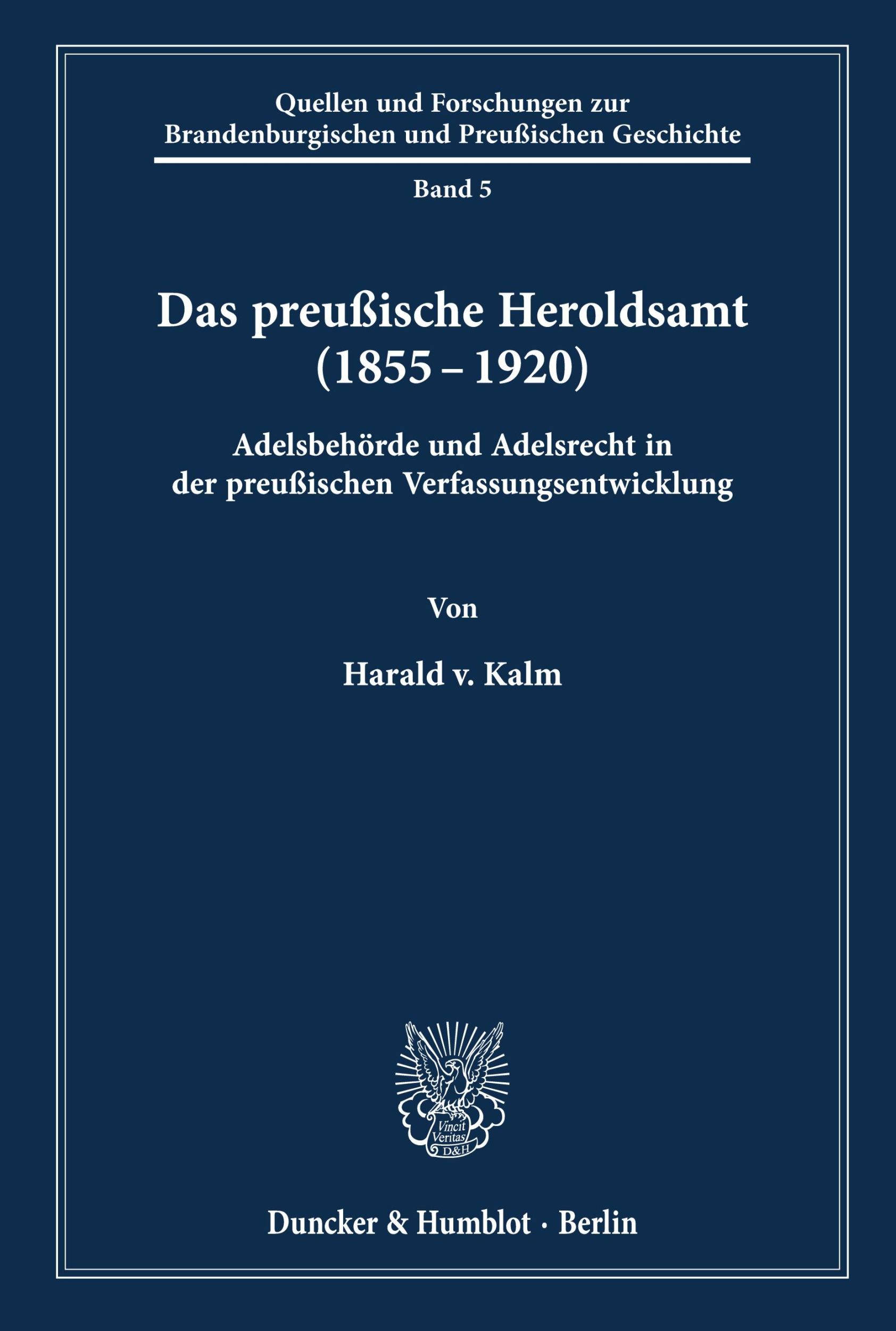 Cover: 9783428079650 | Das preußische Heroldsamt (1855 - 1920). | Harald von Kalm | Buch