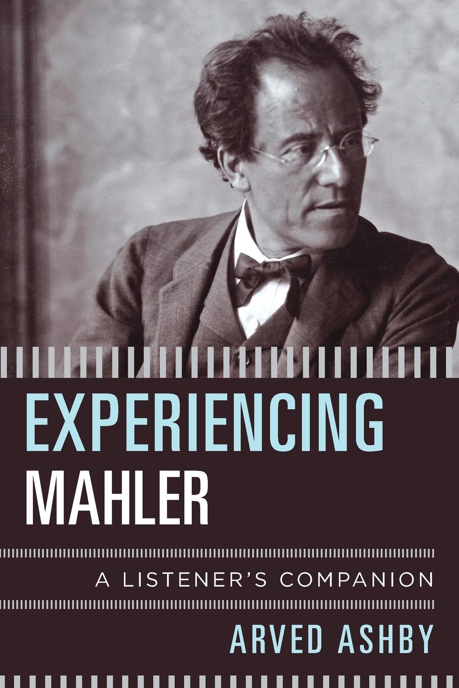 Cover: 9781538198865 | Experiencing Mahler | A Listener's Companion | Arved Ashby | Buch