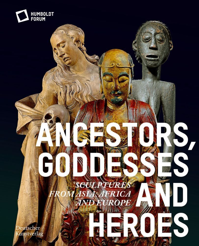 Cover: 9783422990906 | Ancestors, Goddesses, and Heroes | Stiftung Humboldt Forum | Buch