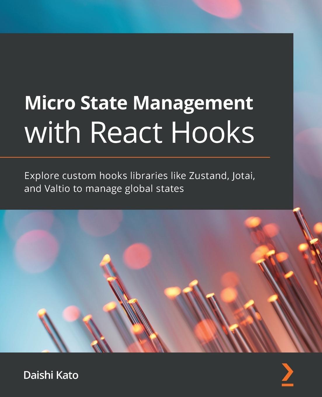 Cover: 9781801812375 | Micro State Management with React Hooks | Daishi Kato | Taschenbuch