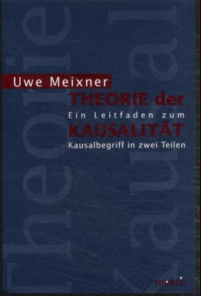 Cover: 9783897851856 | Theorie der Kausalität | Uwe Meixner | Taschenbuch | Deutsch | 2001