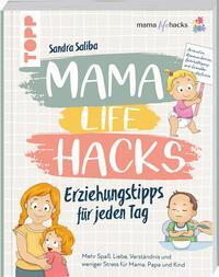 Cover: 9783735851116 | Mama Life Hacks - Erziehungstipps für jeden Tag | Sandra Saliba | Buch