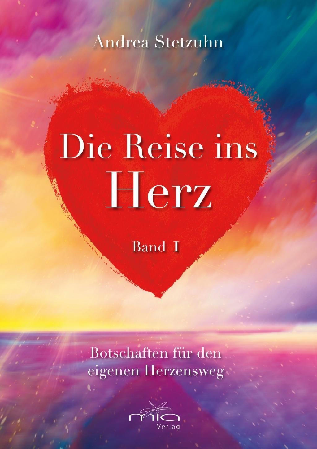 Cover: 9783945318072 | Die Reise ins Herz Band 1 | Botschaften für den eigenen Herzensweg