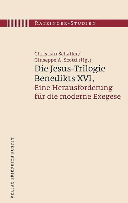 Cover: 9783791728407 | Die Jesus-Trilogie Benedikts XVI. | Christian Schaller | Buch | 264 S.