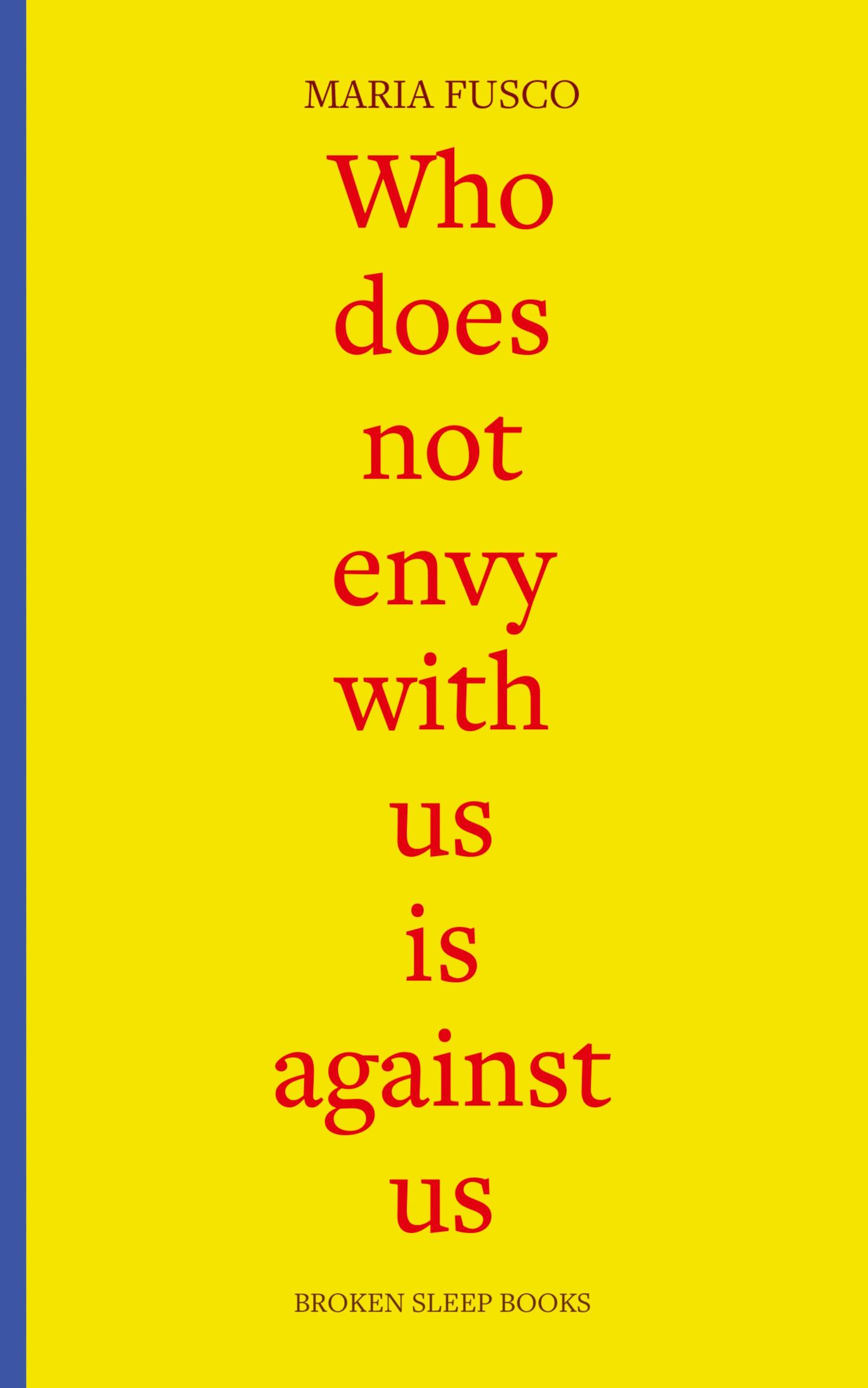 Cover: 9781915760869 | Who does not envy with us is against us | Maria Fusco | Taschenbuch