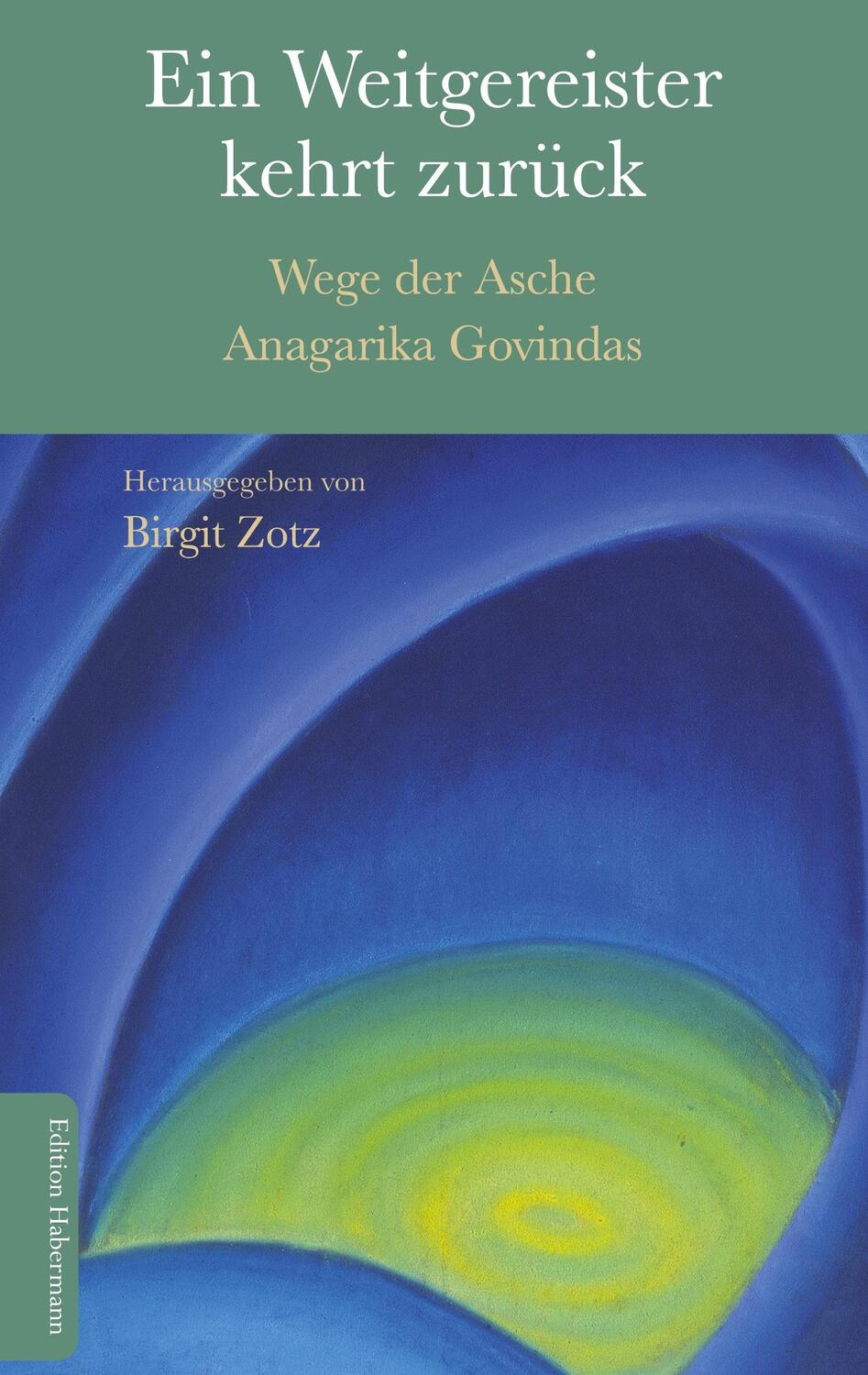 Cover: 9783960250142 | Ein Weitgereister kehrt zurück | Wege der Asche Anagarika Govindas