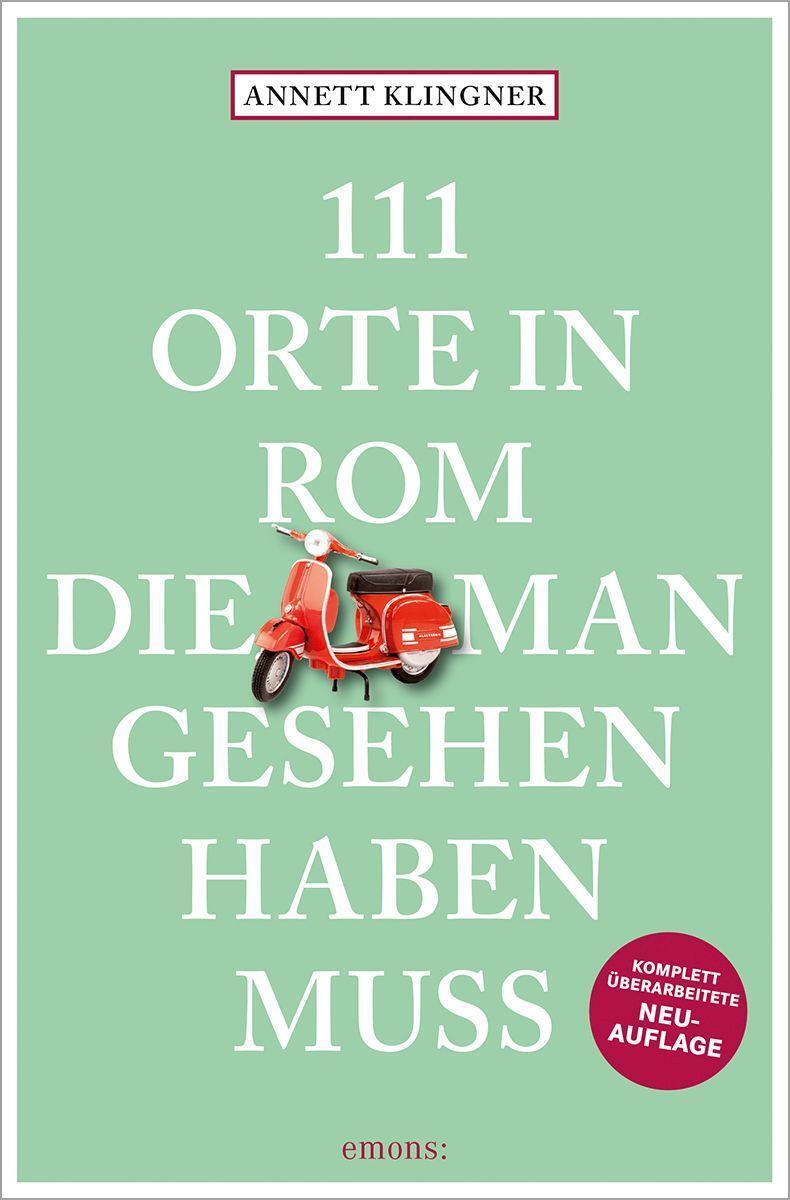 Cover: 9783740816285 | 111 Orte in Rom, die man gesehen haben muss | Reiseführer, Relaunch