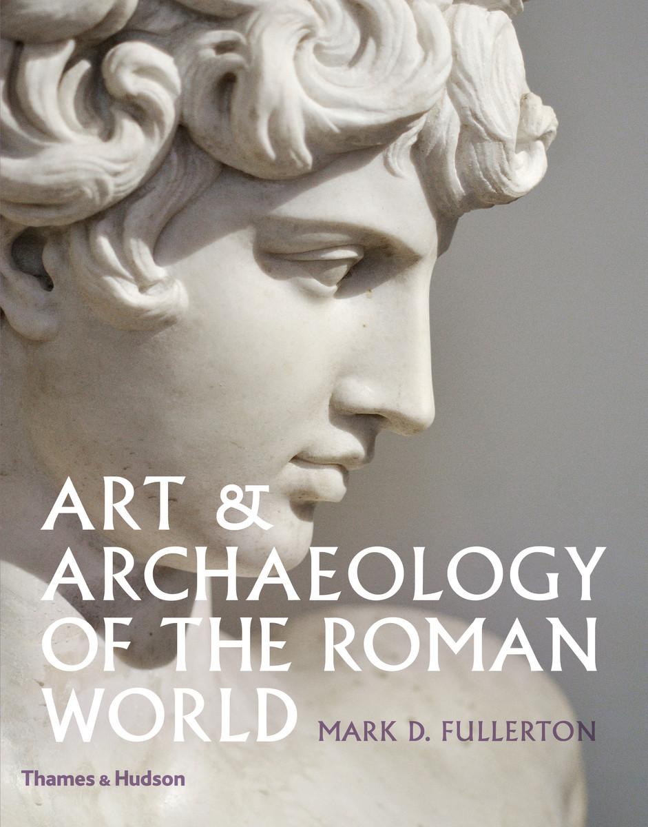 Cover: 9780500051931 | Art &amp; Archaeology of the Roman World | Mark D. Fullerton | Buch | 2020