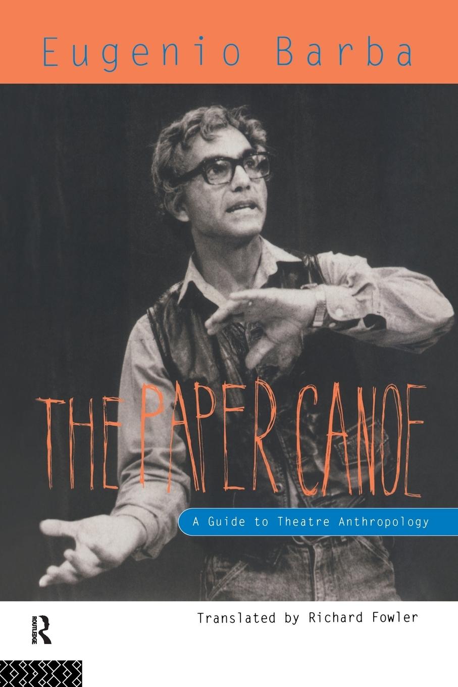 Cover: 9780415116749 | The Paper Canoe | A Guide to Theatre Anthropology | Eugenio Barba